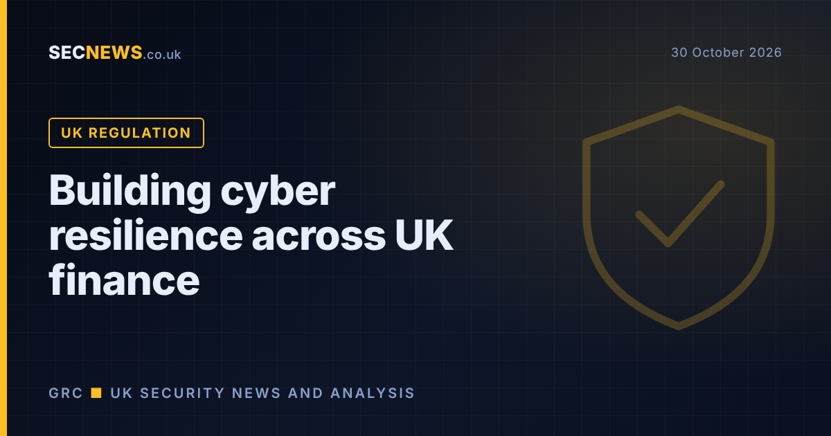 Shield graphic with the headline Building cyber resilience across UK finance